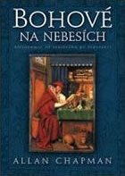 Bohové na nebesích - Allan Chapman - Kliknutím na obrázek zavřete